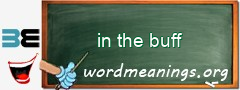 WordMeaning blackboard for in the buff